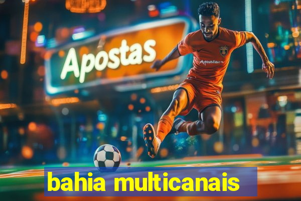 bahia multicanais